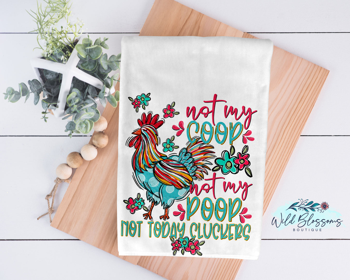 Not My Coop Not My Poop Chicken Kitchen Towel