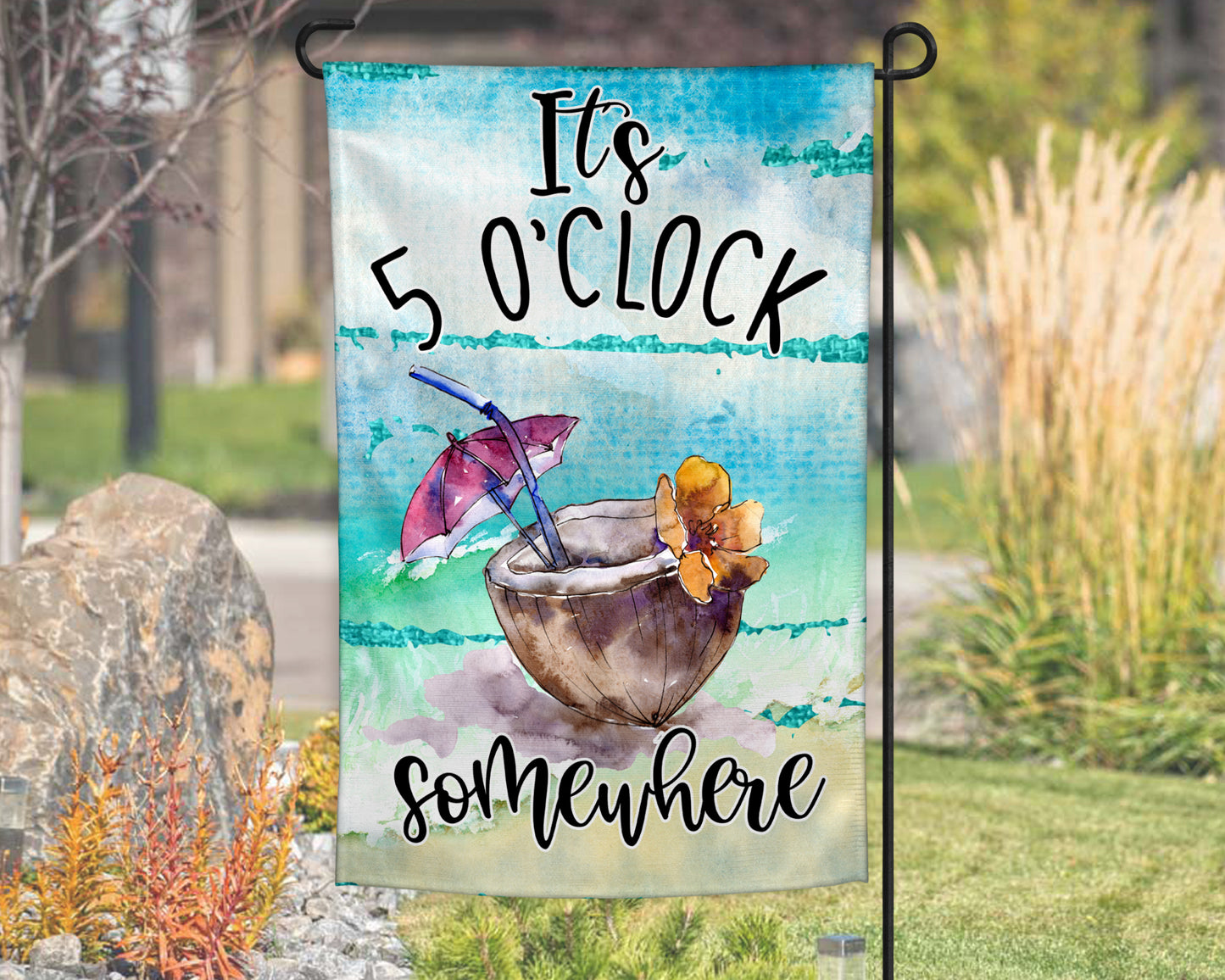 It's 5 O'Clock Somewhere Garden Flag