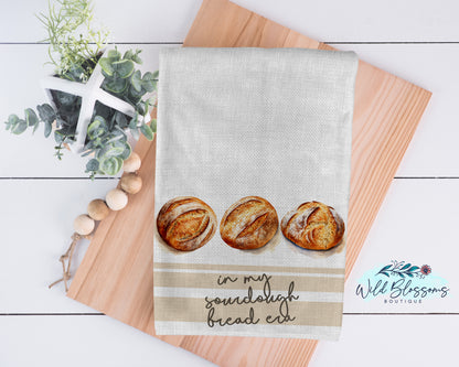 In My Sourdough Bread Era Kitchen Towel