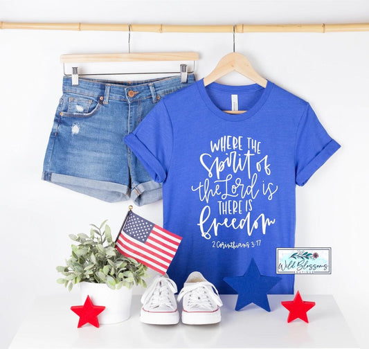 Where The Spirit Of The Lord Is There Is Freedom 2 Corinthians 3:17 Graphic Tee