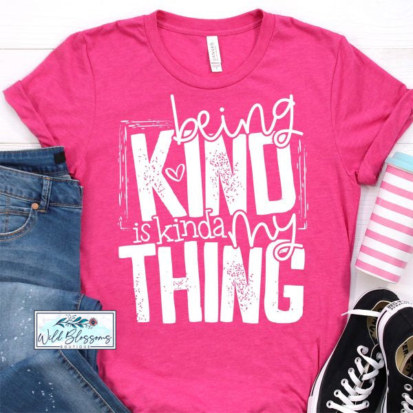 Being Kind Is Kinda My Thing Graphic Tee